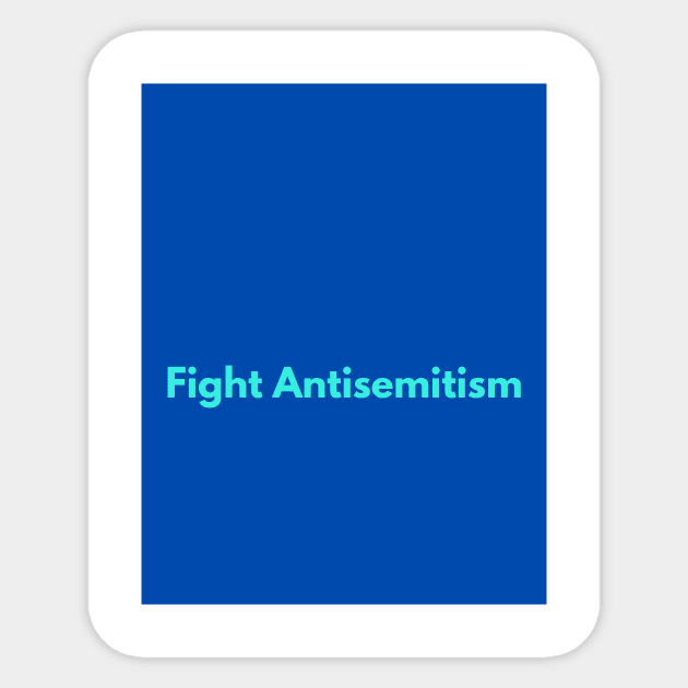 Fight Antisemitism Sticker by MikeMargolisArt